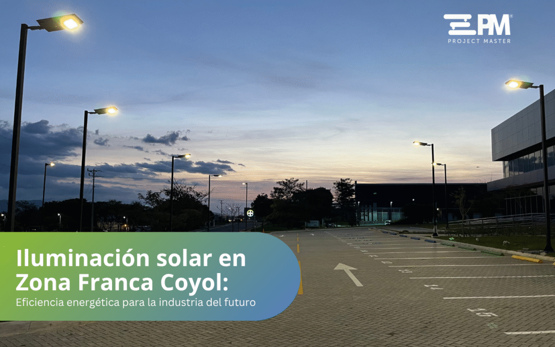 Iluminación solar en Zona Franca Coyol: eficiencia energética para la industria del futuro